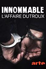 Innommable - L'affaire Dutroux (Miniserie de TV)