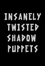 Insanely Twisted Shadow Puppets (C)