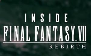 Inside Final Fantasy VII Rebirth 