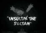 Insultin' the Sultan (S)