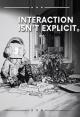 Interaction Isn't Explicit. 