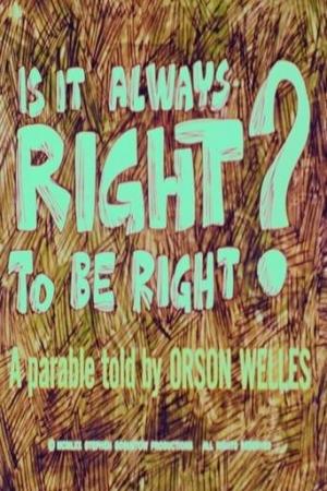 Is It Always Right to Be Right? (S)