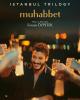Istanbul Trilogy: Muhabbet (S)
