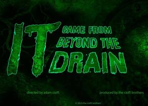 IT Came From Beyond The Drain (C)
