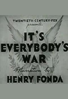 It's Everybody's War (AKA America Speaks: It's Everybody's War) (C)
