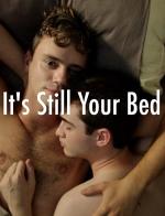 It's Still Your Bed (S)