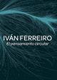 Iván Ferreiro: El pensamiento circular (Vídeo musical)