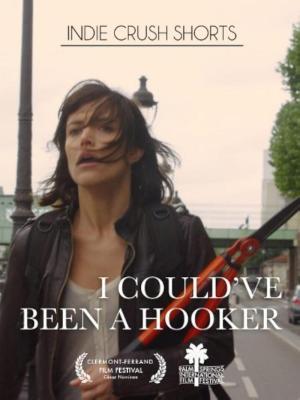 I Could Have Been a Hooker (S)