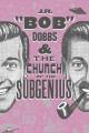 J.R. 'Bob' Dobbs and the Church of the SubGenius 