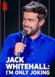 Jack Whitehall: I'm Only Joking (TV)