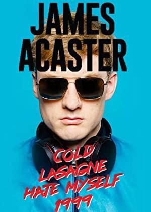 James Acaster: Cold Lasagne Hate Myself 1999 (TV)