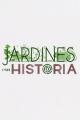 Jardines con historia (TV Series)