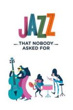 Jazz That Nobody Asked For (S)