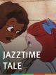Jazztime Tale (TV) (C)