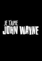 Je t'aime John Wayne (C) - Poster / Imagen Principal