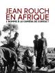 Jean Rouch en Afrique: l'homme à la caméra de contact 