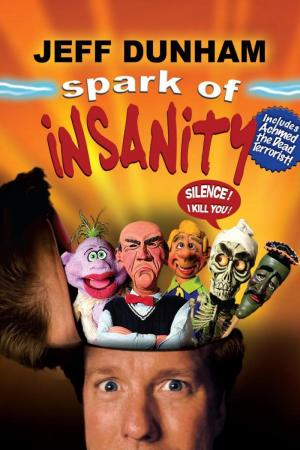 Jeff Dunham: Spark of Insanity (TV)