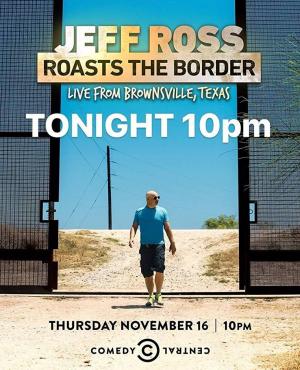 Jeff Ross Roasts the Border: Live from Brownsville, Texas 
