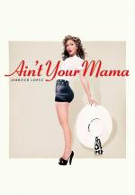 Jennifer Lopez: Ain't Your Mama (Music Video)