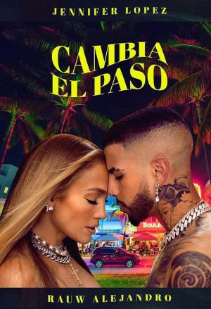 Jennifer Lopez & Rauw Alejandro: Cambia el paso (Music Video)