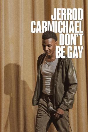 Jerrod Carmichael: Don’t Be Gay (TV)