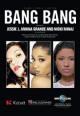 Jessie J, Ariana Grande & Nicki Minaj: Bang Bang (AKA Jessie J + Ariana Grande + Nicki Minaj: Bang Bang) (Vídeo musical)