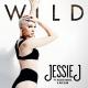 Jessie J feat. Big Sean & Dizzee Rascal: Wild (Vídeo musical)