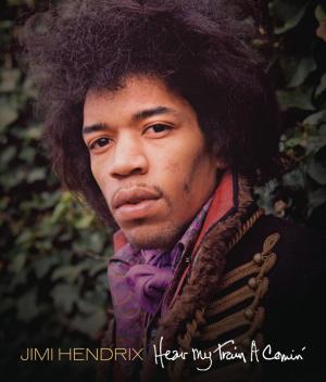 Jimi Hendrix: Hear My Train a Comin' 