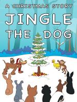 Jingle the Dog - A Christmas Story (S)