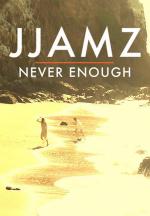 JJAMZ: Never Enough (Music Video)