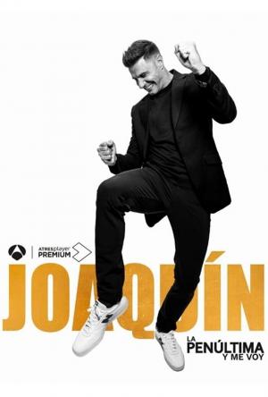 Joaquín: La penúltima y me voy (Serie de TV)