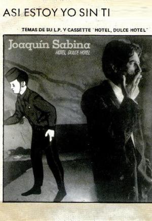 Joaquín Sabina: Así estoy yo sin ti (Music Video)
