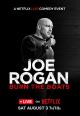 Joe Rogan: Burn the Boats (TV)