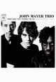 John Mayer Trio: Who Did You Think I Was (Music Video)