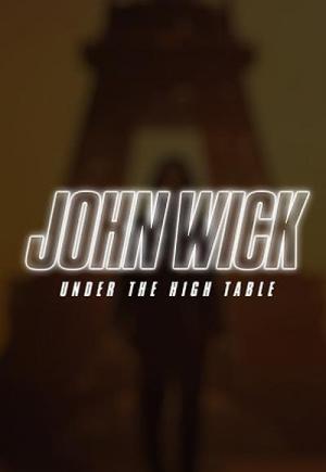 John Wick: Under The High Table (TV Series)