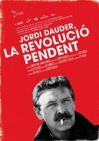 Jordi Dauder, the Unfinished Revolution 