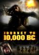 Journey to 10, 000 BC (TV)