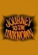 Journey to the Unknown (Serie de TV)
