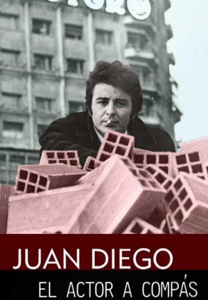 Juan Diego. El actor a compás 