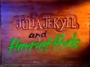 Julia Jekyll and Harriet Hyde (Serie de TV)