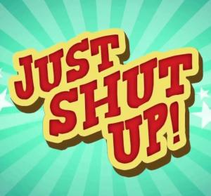 Just Shut Up! (Serie de TV)