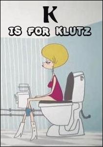 K is for Klutz (C)