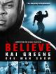 Kai Greene: Believe (TV)