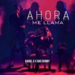 Karol G, Bad Bunny: Ahora me llama (Vídeo musical)
