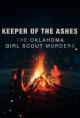 Keeper of the Ashes: The Oklahoma Girl Scout Murders (Miniserie de TV)