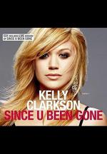 Kelly Clarkson: Since U Been Gone (Vídeo musical)