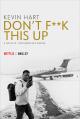 Kevin Hart: Don't F**k This Up (TV Miniseries)