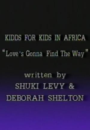 Kidds for Kids in Africa: Love's Gonna Find a Way (Vídeo musical)