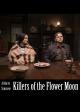 Killers of the Flower Moon 