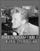Kirk Douglas, the Untameable 